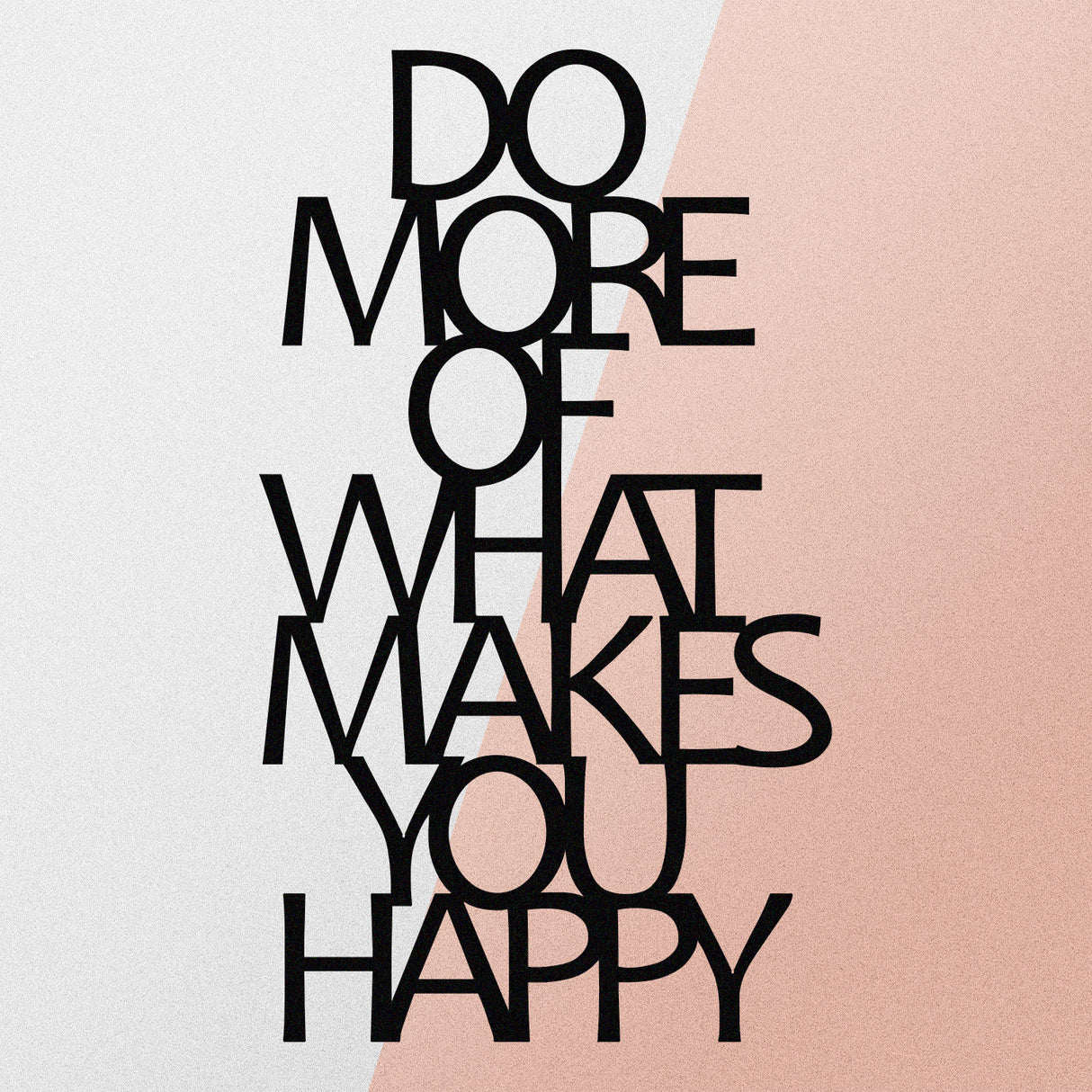 Decorațiune de perete din metal Do More Of What Makes You Happy Metal Decor, Negru, 40x70x0 cm