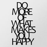 Decorațiune de perete din metal Do More Of What Makes You Happy Metal Decor, Negru, 40x70x0 cm