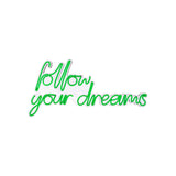 Aplica de Perete Neon Follow Your Dreams, 60x32 cm - Verde